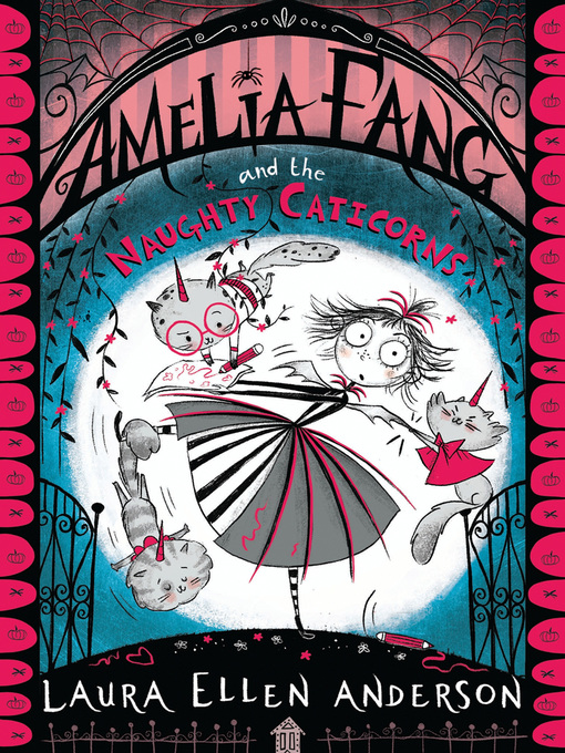 Title details for Amelia Fang and the Naughty Caticorns by Laura Ellen Anderson - Available